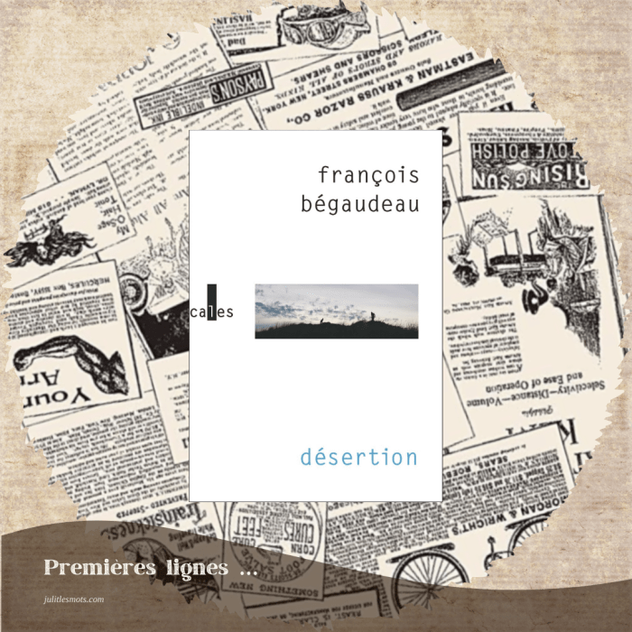 Premières lignes… Désertion de François&nbsp;Bégaudeau
